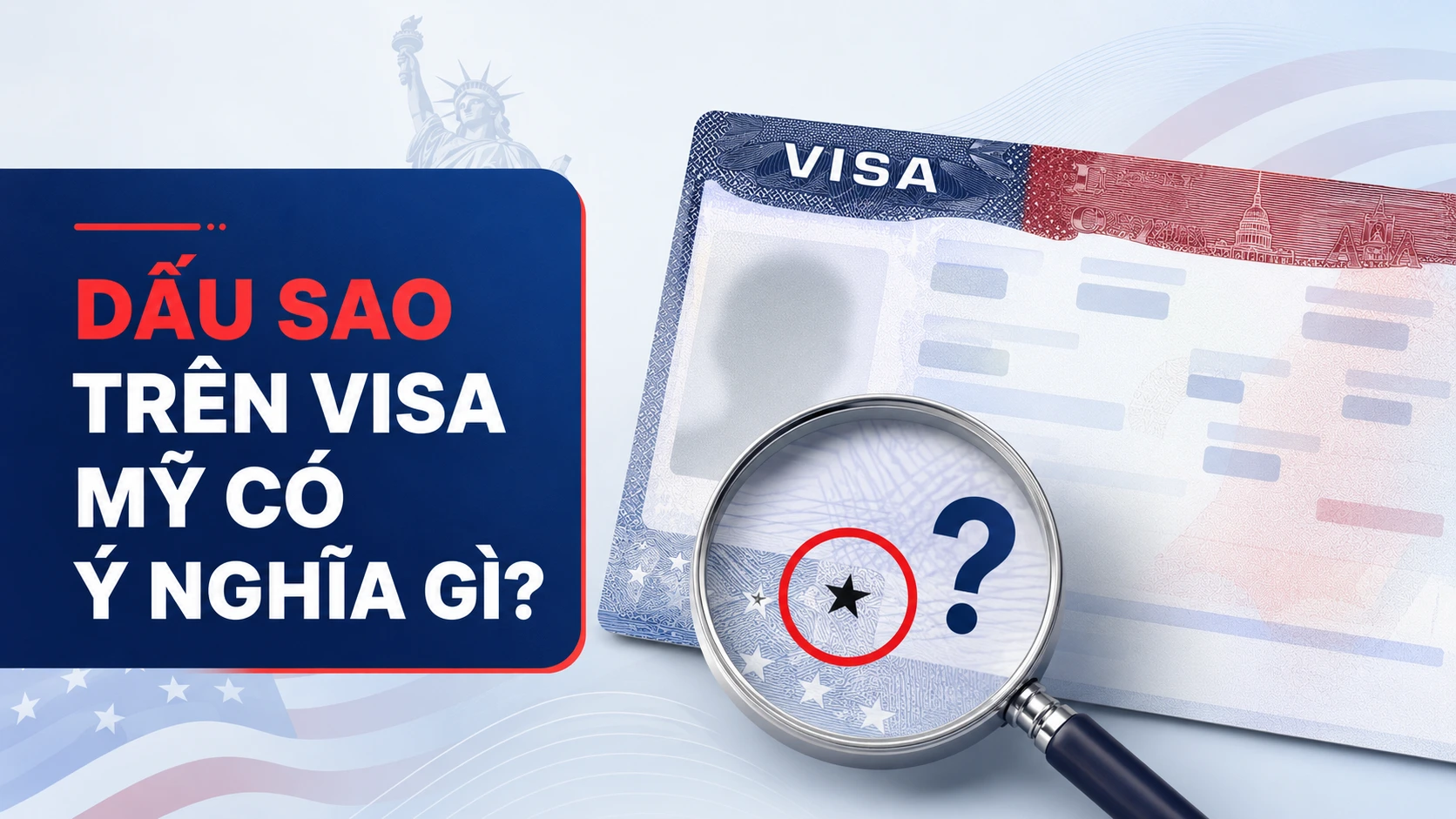 Dấu sao trên visa Mỹ có ý nghĩa gì