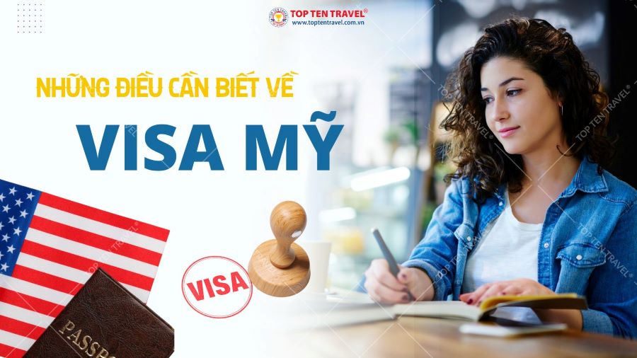 Những điều cần biết khi xin visa Mỹ (Cập nhật 2024)