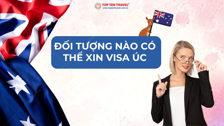 Những đối tượng nào có thể xin visa Úc?