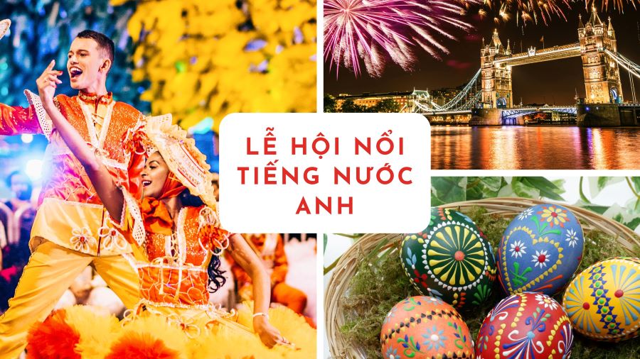 Tổng hợp những lễ hội nước Anh nổi tiếng