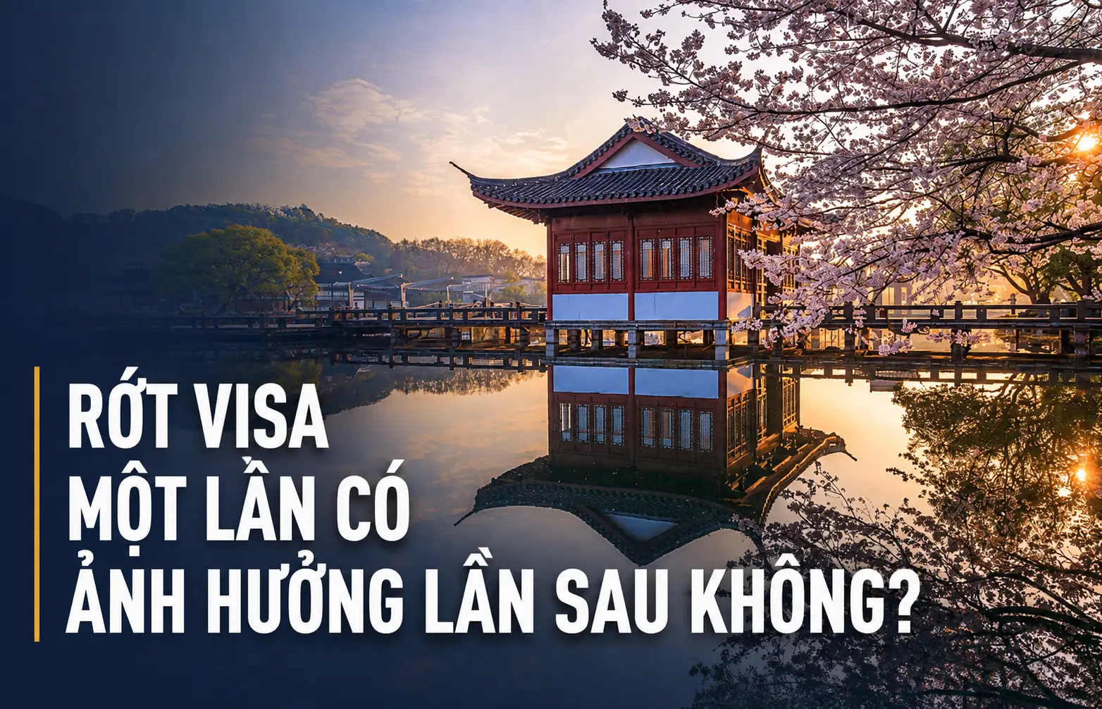 Rớt visa một lần có ảnh hưởng lần sau không?