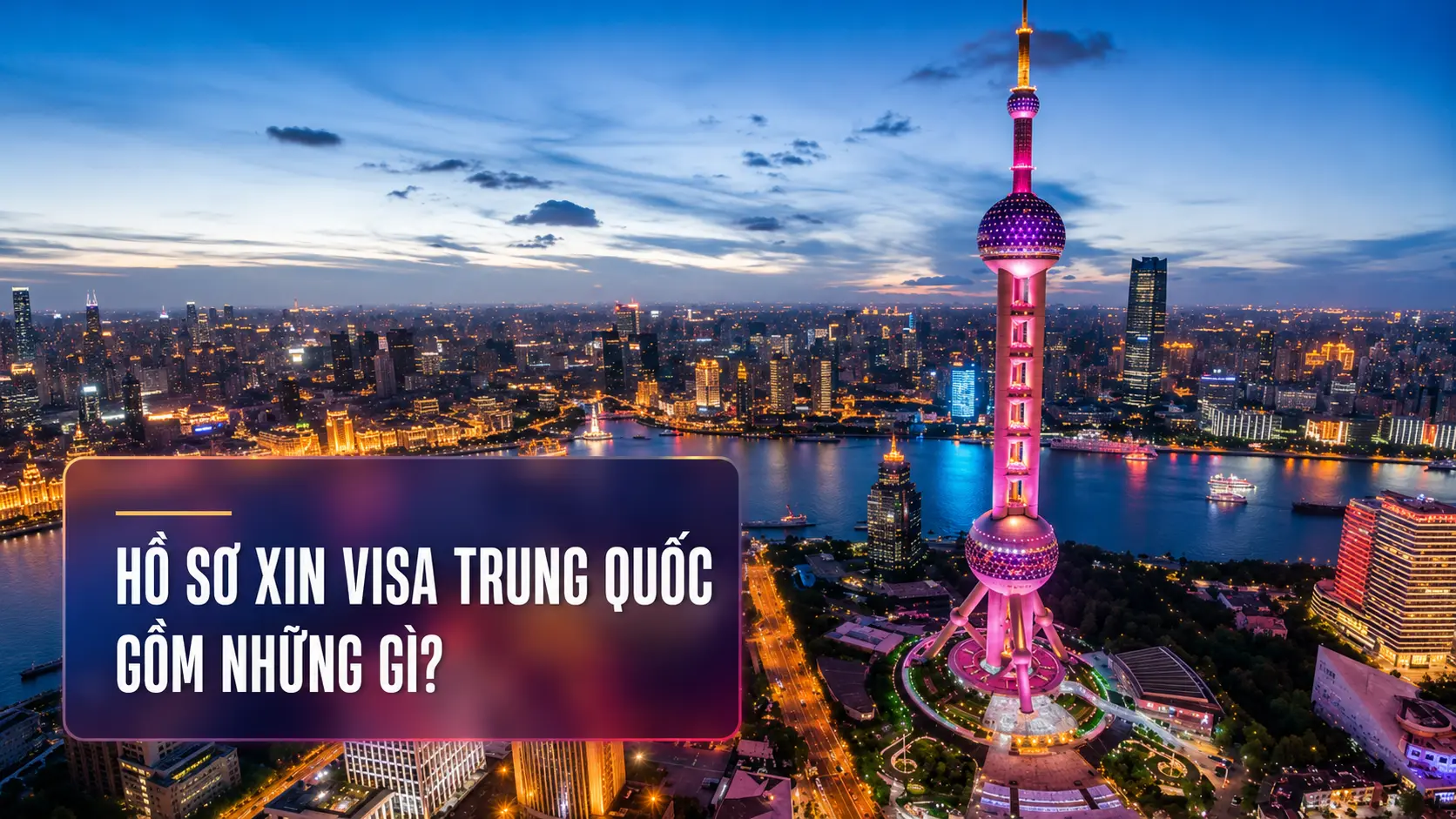 Hồ sơ xin visa Trung Quốc gồm những gì?