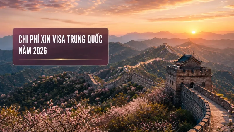 Chi phí xin visa Trung Quốc năm 2026