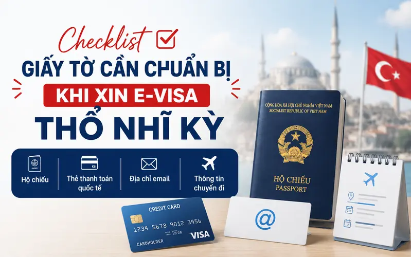 Tổng hợp giấy tờ cần chuẩn bị khi xin E-Visa Thổ Nhĩ Kỳ