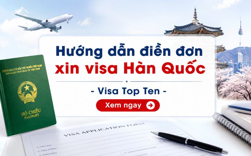 Hướng dẫn điền đơn xin visa Hàn Quốc từng bước chi tiết nhất