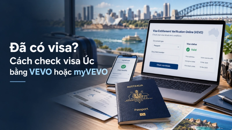 Đã có visa? Cách check visa Úc bằng VEVO hoặc myVEVO