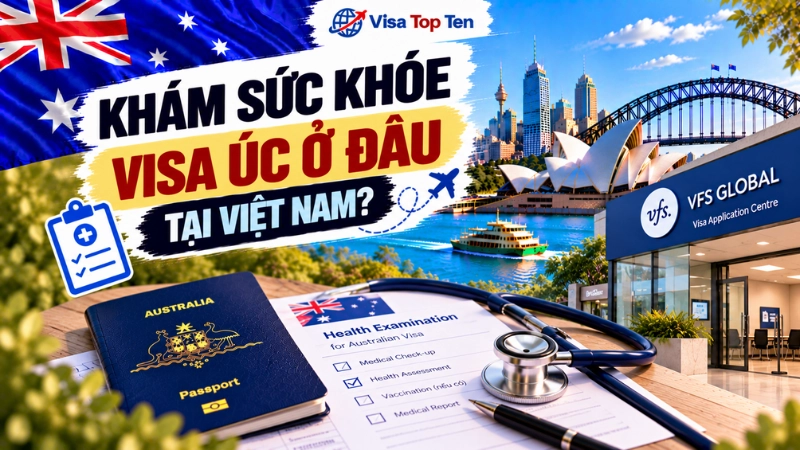 Khám sức khỏe visa Úc ở đâu tại Việt Nam?
