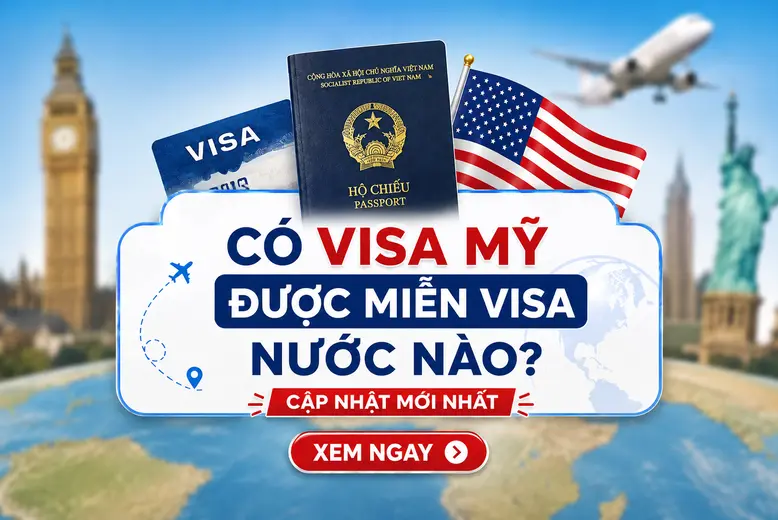 Có visa Mỹ được miễn visa nước nào