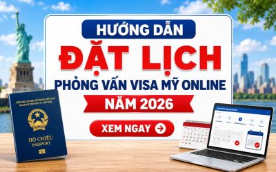 Hướng dẫn đặt lịch phỏng vấn visa Mỹ