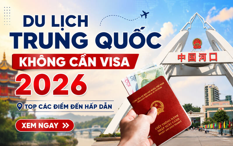 Cập nhật du lịch Trung Quốc không cần visa và top các điểm đến hấp dẫn