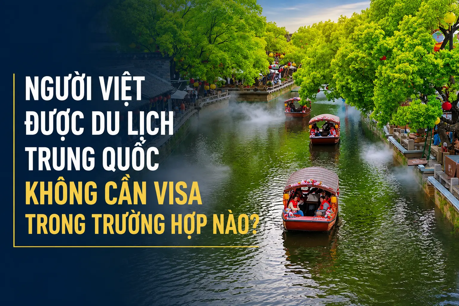 Người Việt được du lịch Trung Quốc không cần visa trong trường hợp nào?
