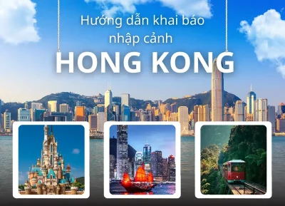 Hướng dẫn khai báo nhập cảnh Hong Kong