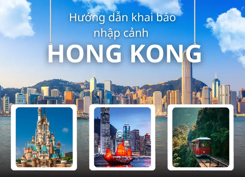 Hướng dẫn khai báo nhập cảnh Hong Kong