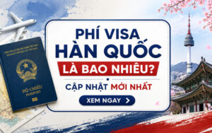 Phí visa Hàn Quốc chi tiết