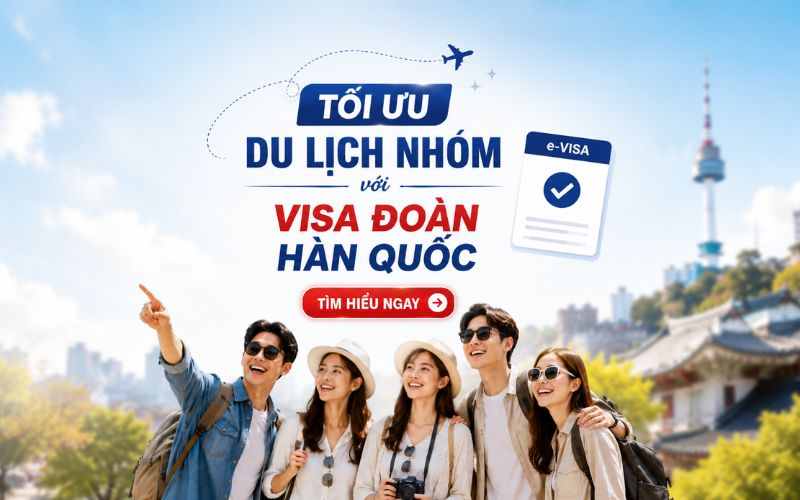 Visa đoàn Hàn Quốc: Lựa chọn tối ưu cho du lịch nhóm năm 2026