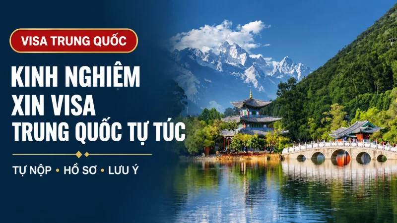 Kinh nghiệm xin visa Trung Quốc tự túc thumbnail
