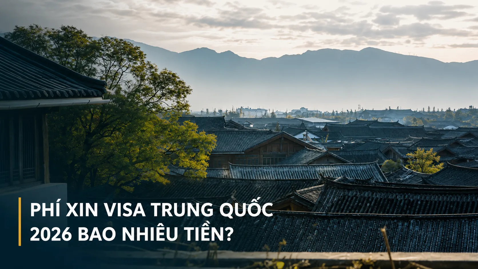 Phí xin visa Trung Quốc 2026 mới nhất