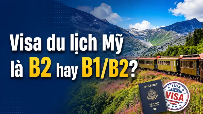 Visa du lịch Mỹ là B2 hay B1/B2?