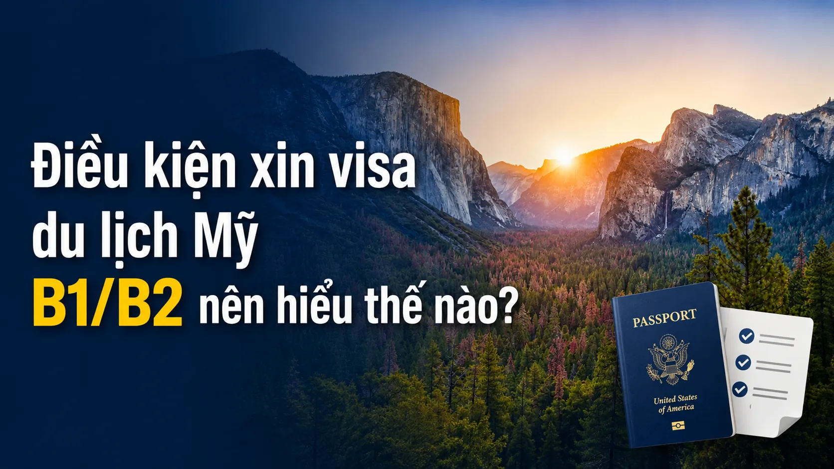 Điều kiện xin visa du lịch Mỹ B1/B2 nên hiểu thế nào?