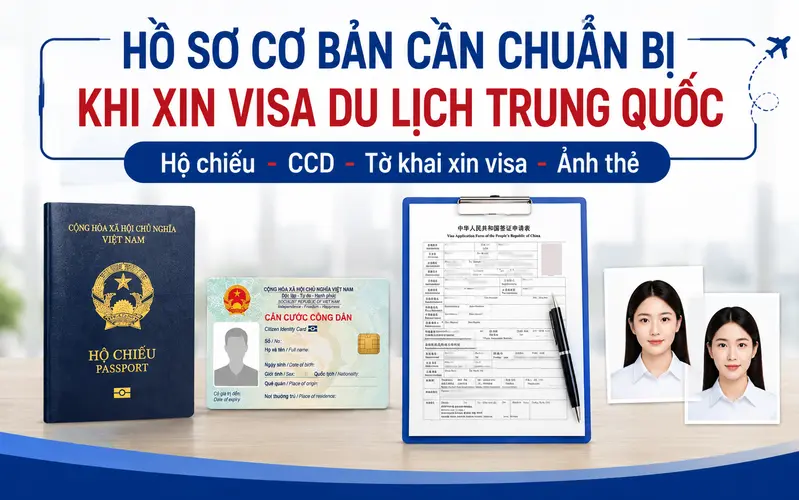 Cập nhật hồ sơ cơ bản khi xin visa du lịch Trung Quốc