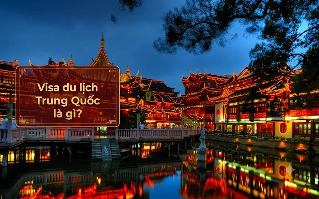 Visa du lịch Trung Quốc là gì?