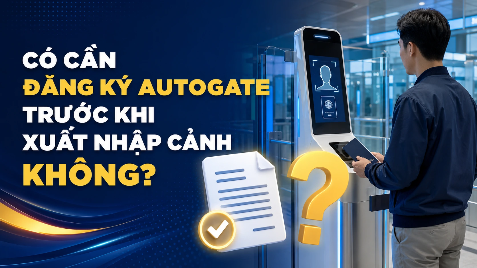 Có cần đăng ký Autogate trước khi xuất nhập cảnh không