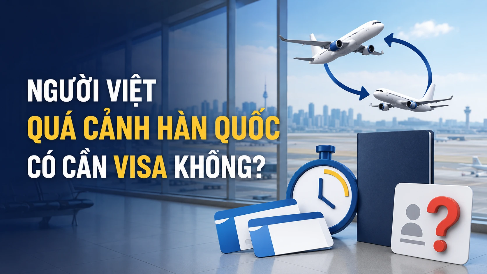 Người Việt quá cảnh Hàn Quốc có cần visa không