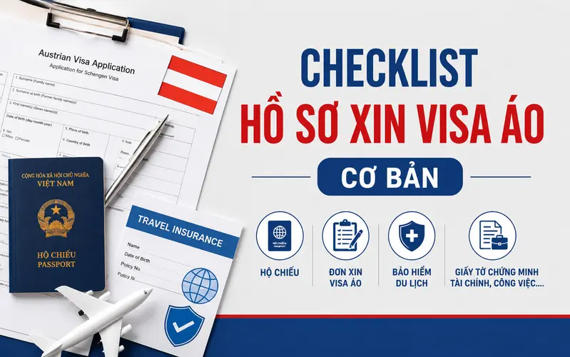 Tổng hợp giấy tờ cơ bản cần chuẩn bị khi xin visa Áo