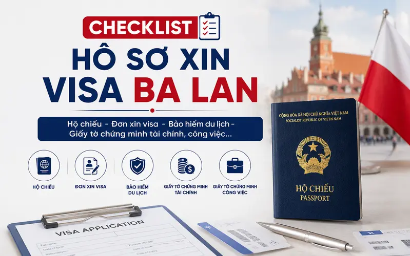 Cập nhật giấy tờ cơ bản khi xin visa Ba Lan