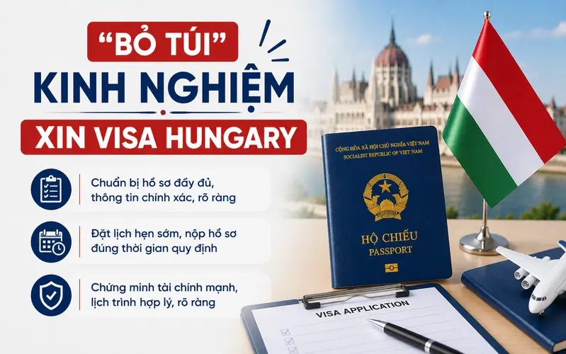 Tổng hợp các kinh nghiệm hữu ích nhằm tránh sai sót khi xin visa Hungary