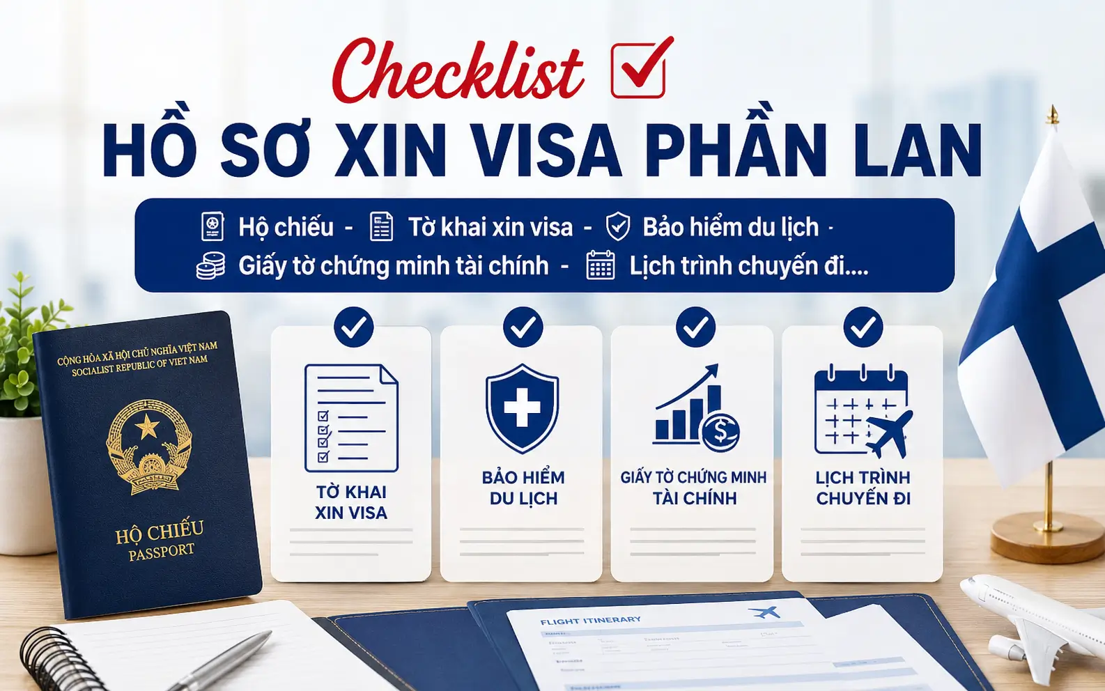 Chuẩn bị đầy đủ hồ minh bạch, thống nhất là yếu tố quan trọng khi xin visa Phần Lan