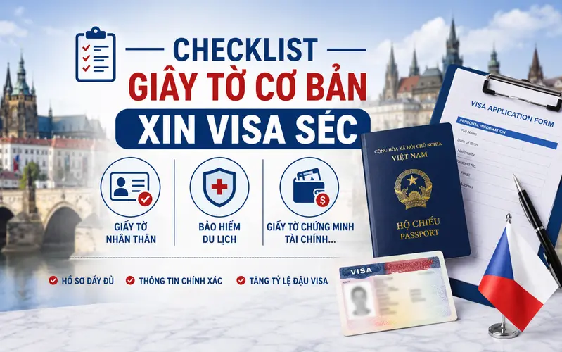 Các giấy tờ cơ bản cần chuẩn bị khi xin visa Séc