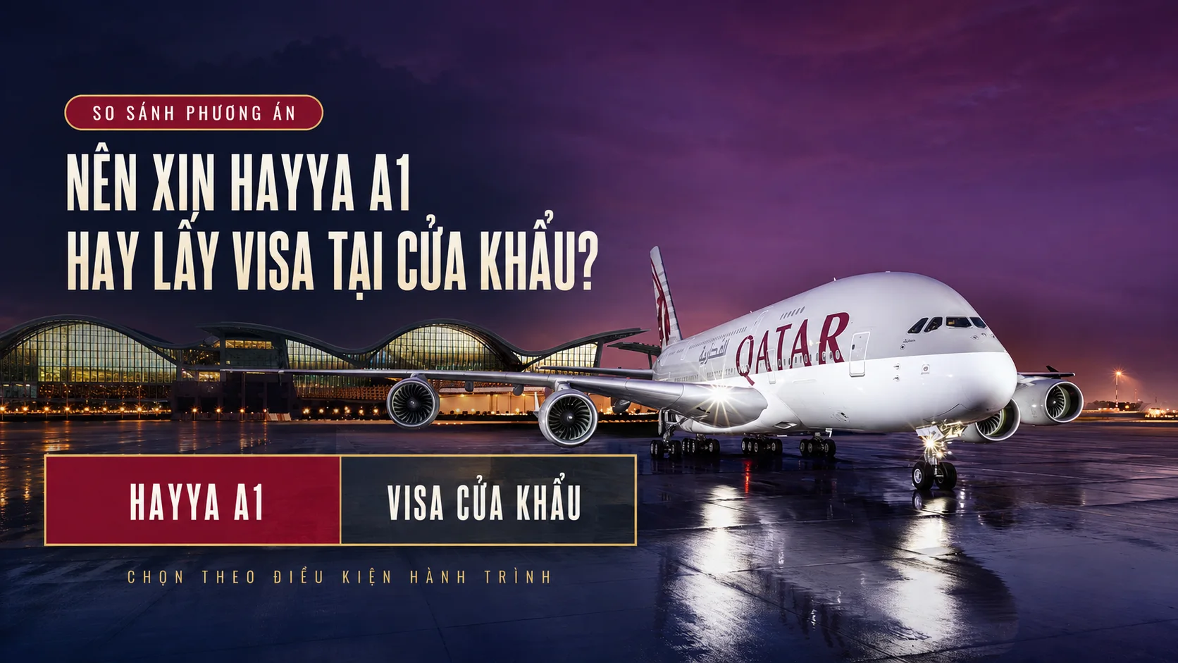 Nên xin Hayya A1 hay lấy visa tại cửa khẩu?