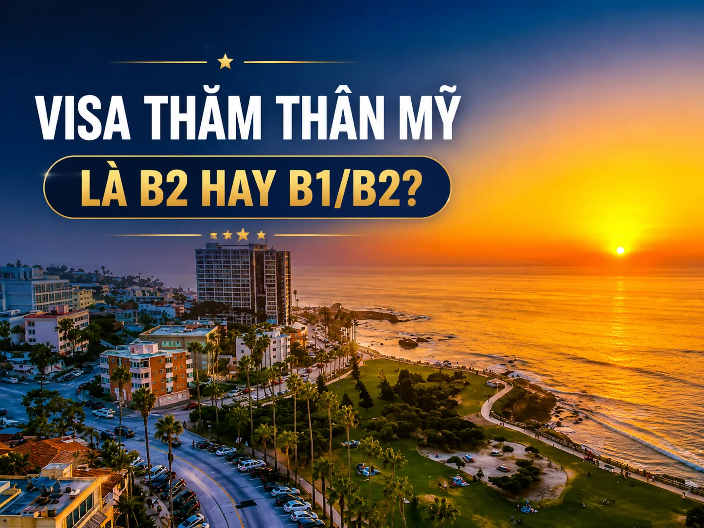 Visa thăm thân Mỹ là B2 hay B1/B2?