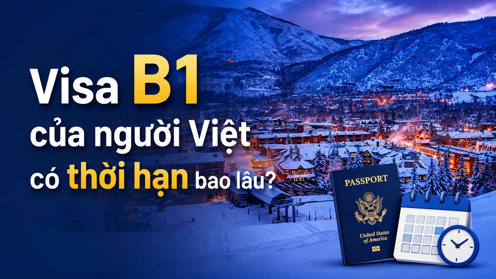 Visa B1 của người Việt có thời hạn bao lâu?