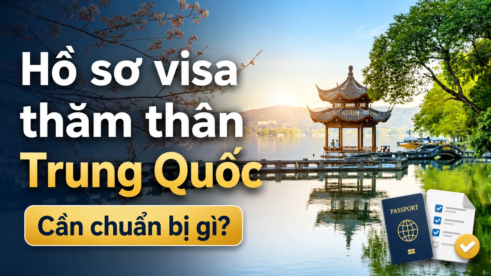 Hồ sơ visa thăm thân Trung Quốc cần chuẩn bị gì