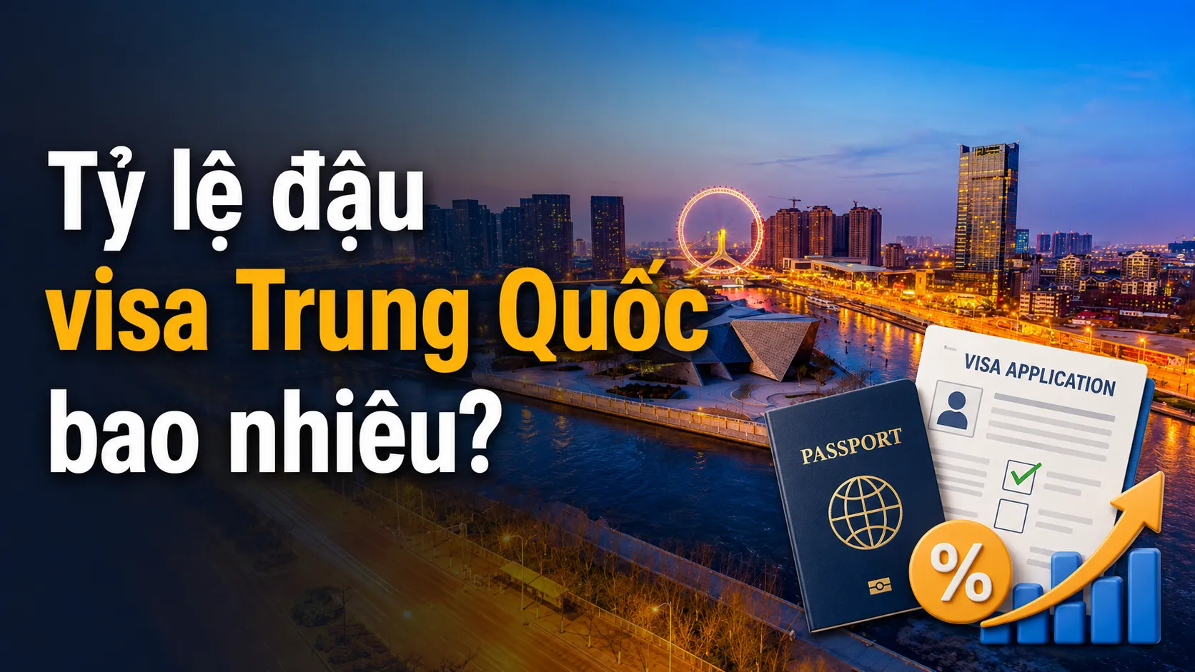 Tỷ lệ đậu visa Trung Quốc bao nhiêu?