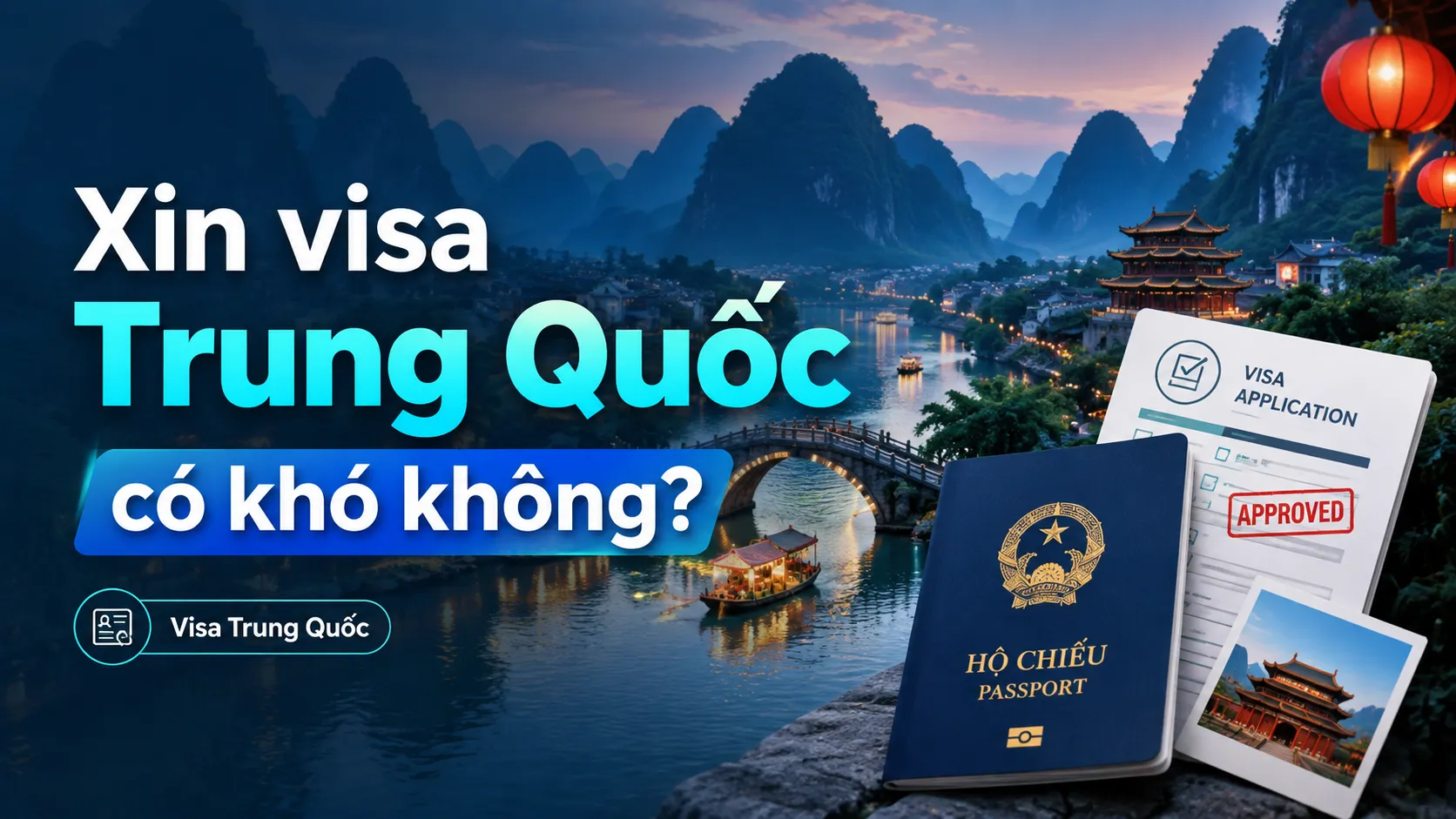 Xin visa Trung Quốc có khó không