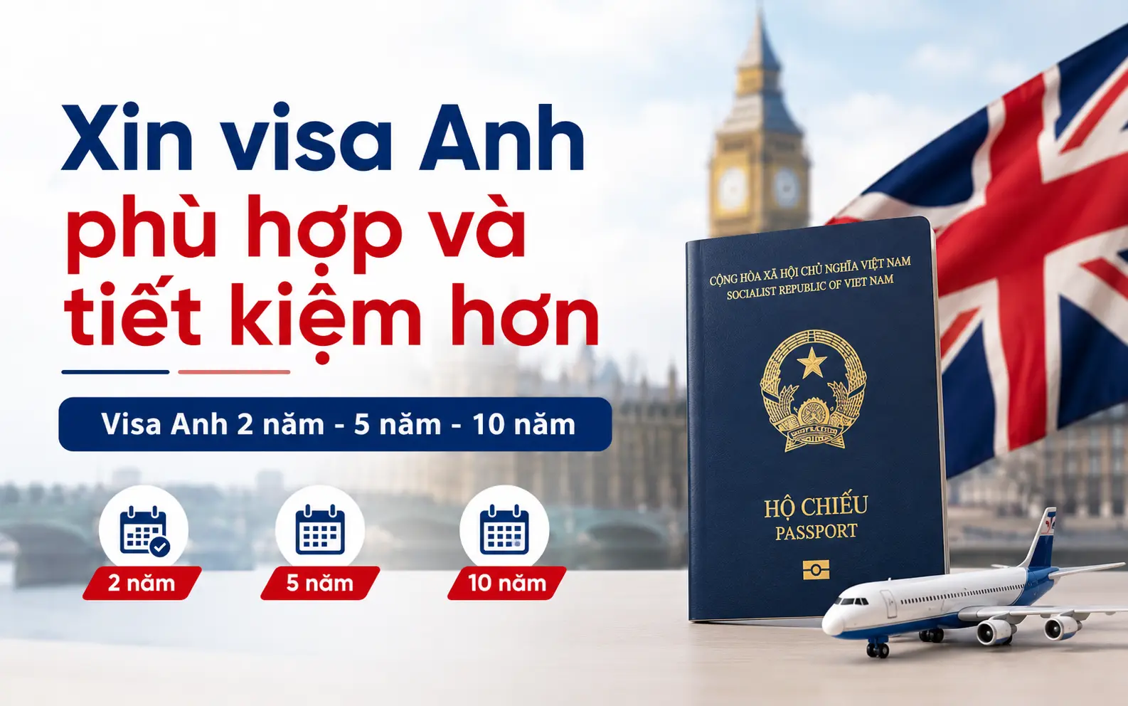 Xin visa Anh đúng loại, phù hợp để tối ưu chi phí