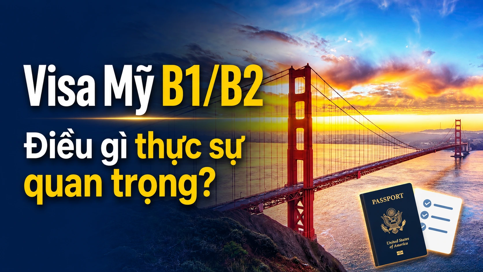 Điều gì thực sự quan trọng khi xét Visa Mỹ B1/B2?