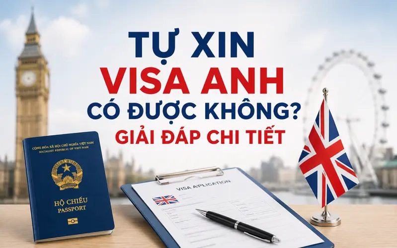 Tìm hiểu tự xin visa Anh có được không