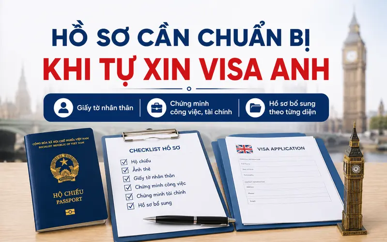 Hồ sơ cần chuẩn bị khi tự xin visa Anh
