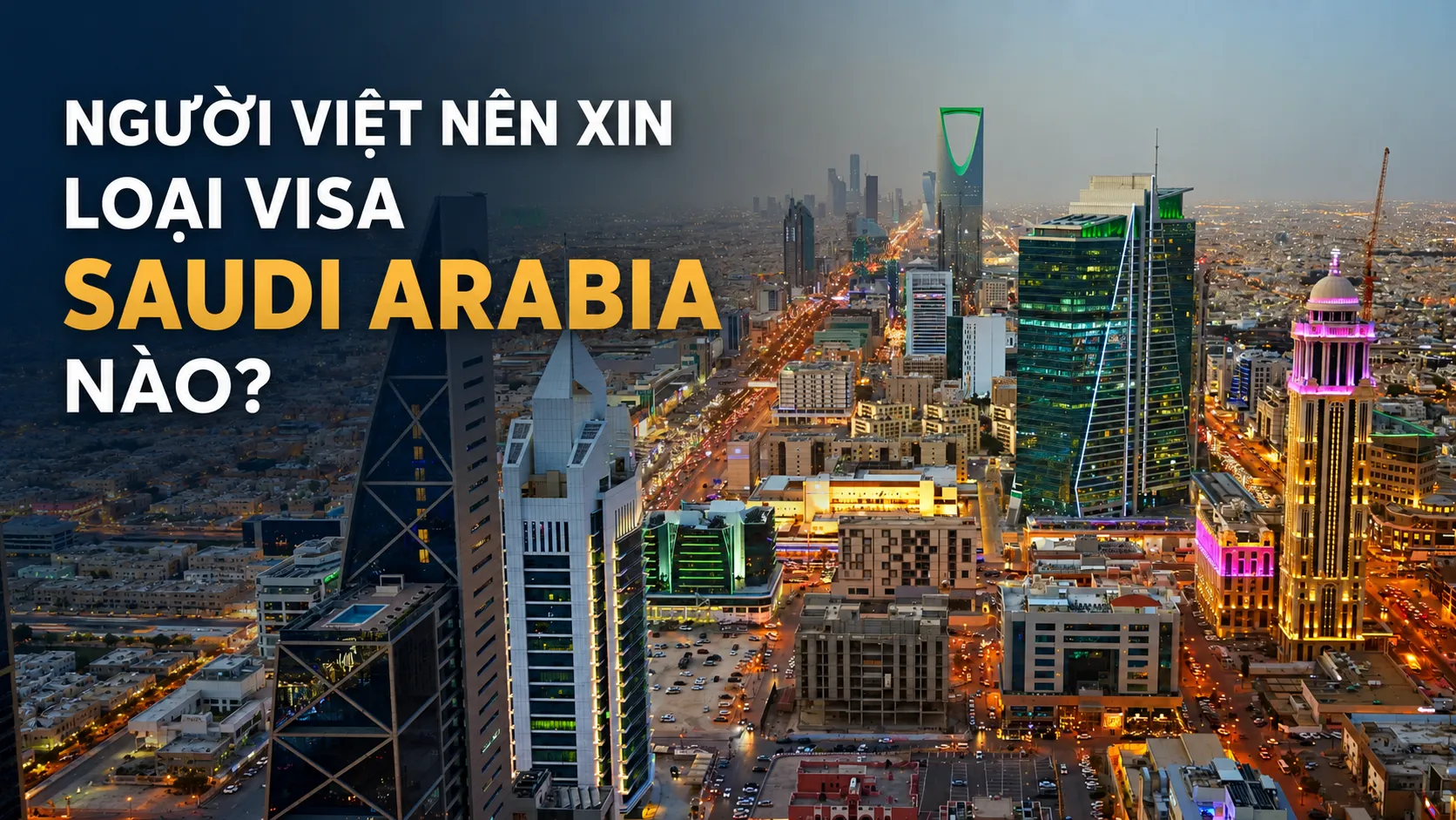 Người Việt nên xin loại visa Saudi Arabia nào?