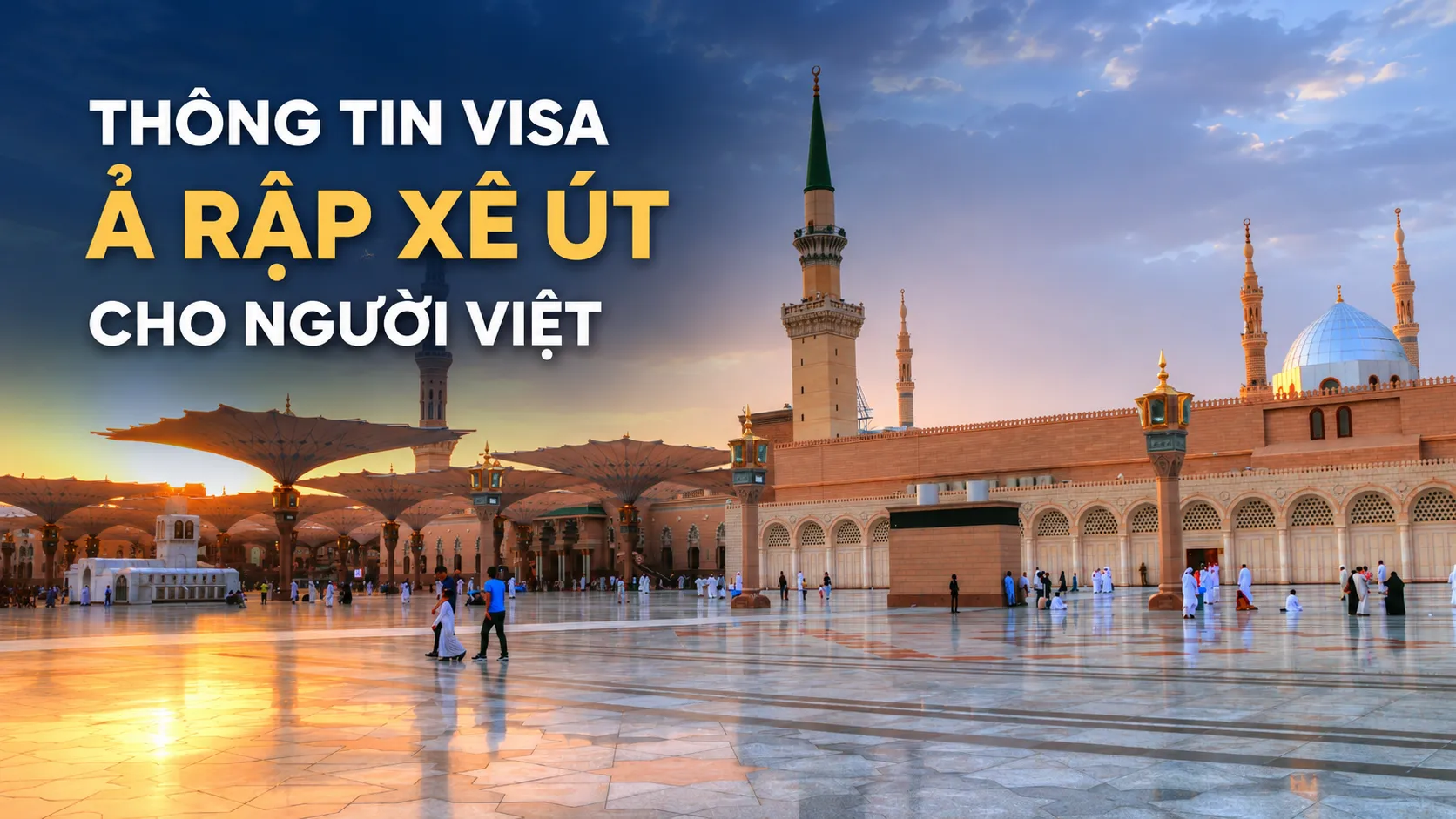 Người Việt đi Ả Rập Xê Út có cần visa không?