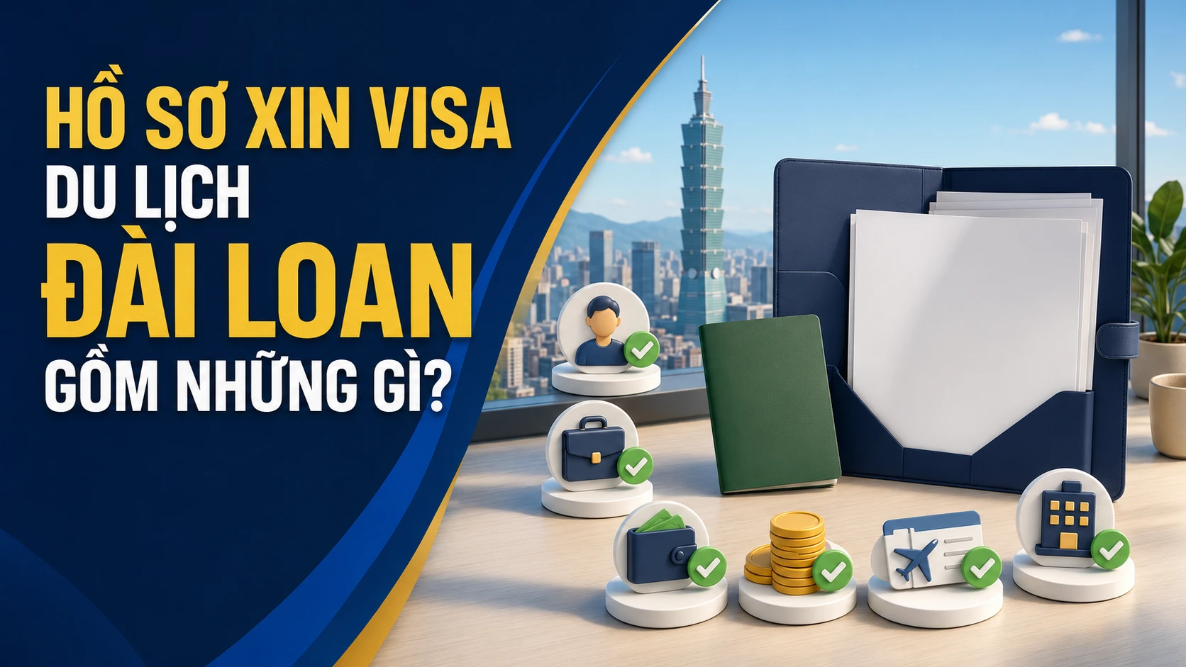 Hồ sơ xin visa du lịch Đài Loan gồm những gì