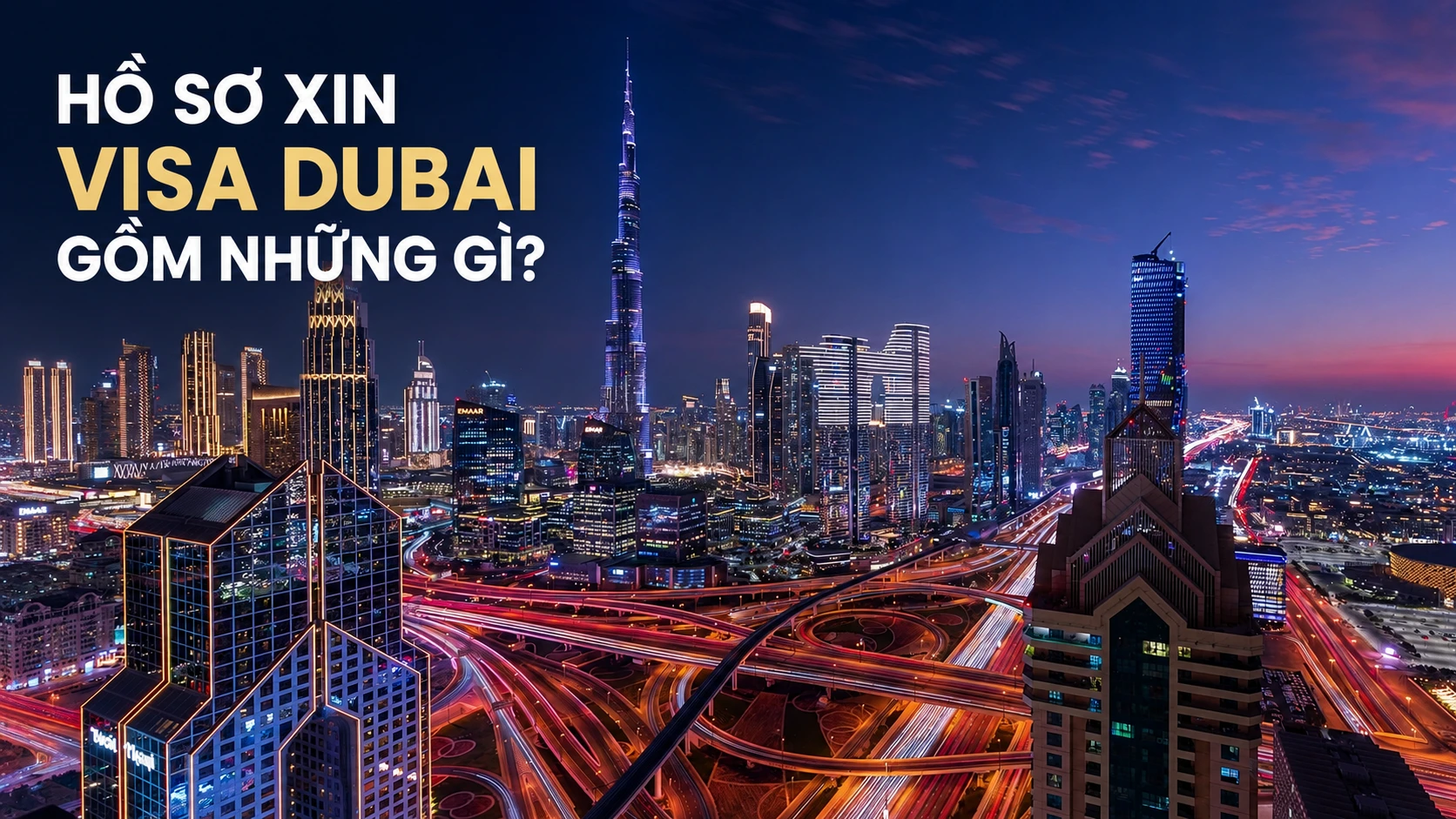 Hồ sơ xin visa Dubai gồm những gì?