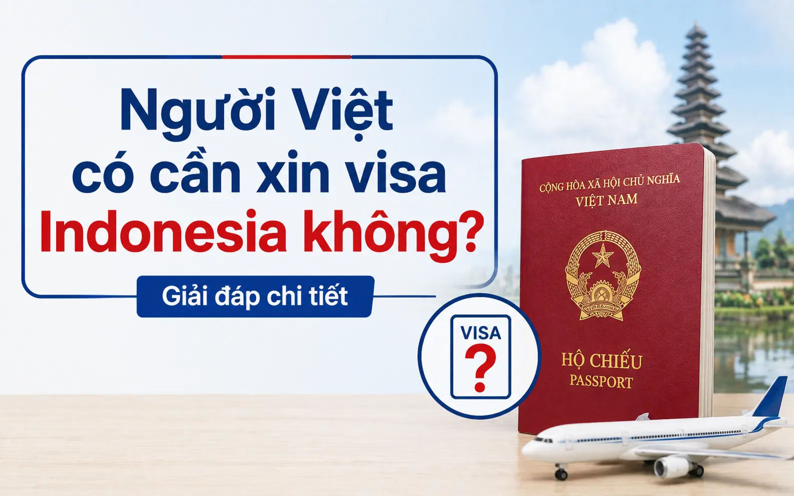 Giải đáp người Việt đi Indonesia có cần visa không