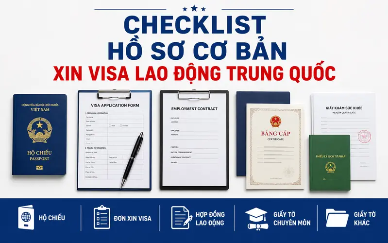 Cập nhật giấy tờ cần chuẩn bị khi xin visa lao động Trung Quốc