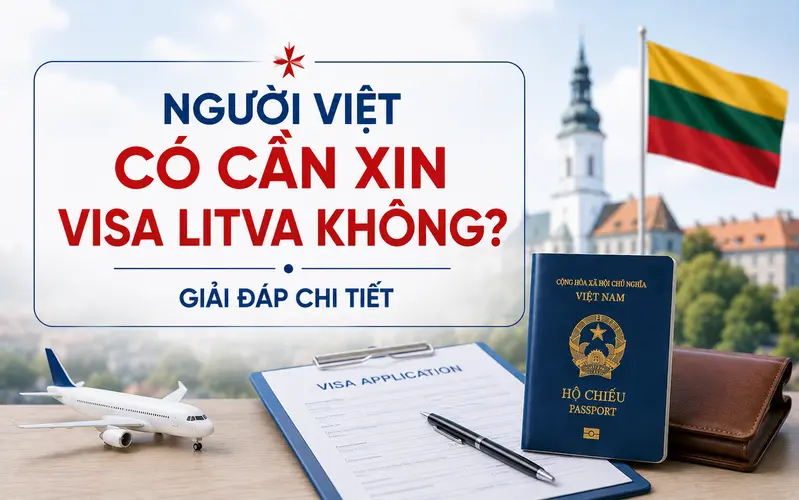 Tìm hiểu người Việt có cần xin visa Litva không