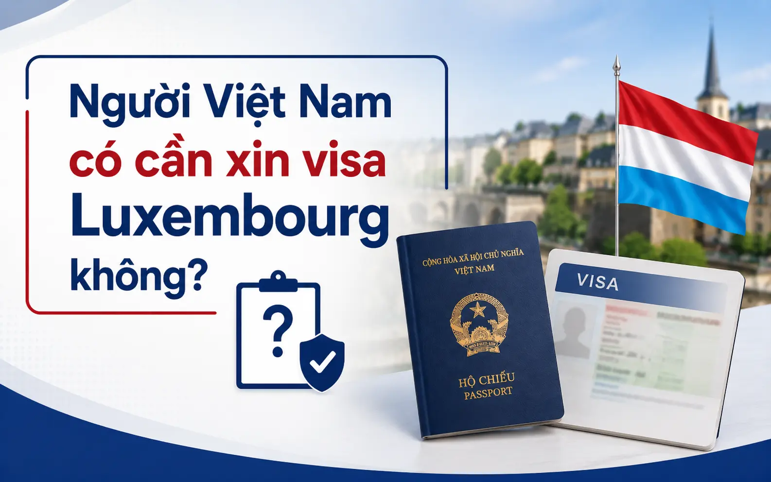 Tìm hiểu đi Luxembourg có cần visa không